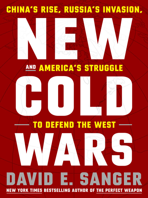 Title details for New Cold Wars by David E. Sanger - Available
